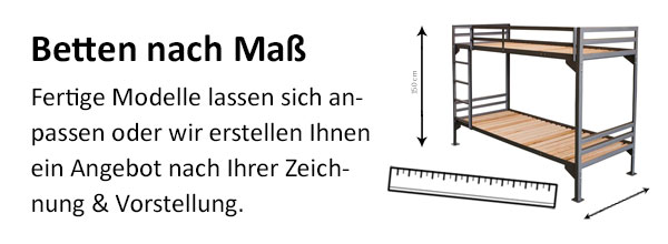 Bett nach Maß kaufen und konfigurieren - Fertige Modelle lassen sich anpassen oder wir erstellen Ihnen ein Angebot nach Ihrer Zeichnung & Vorstellung